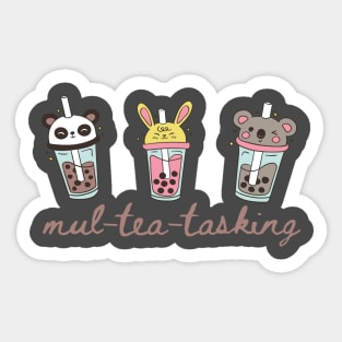 Mul-tea-tasking Sticker